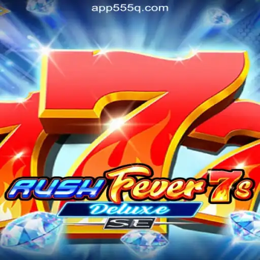 Discover the Excitement of RushFever7sDeluxeSE on 555Q.COM Platform